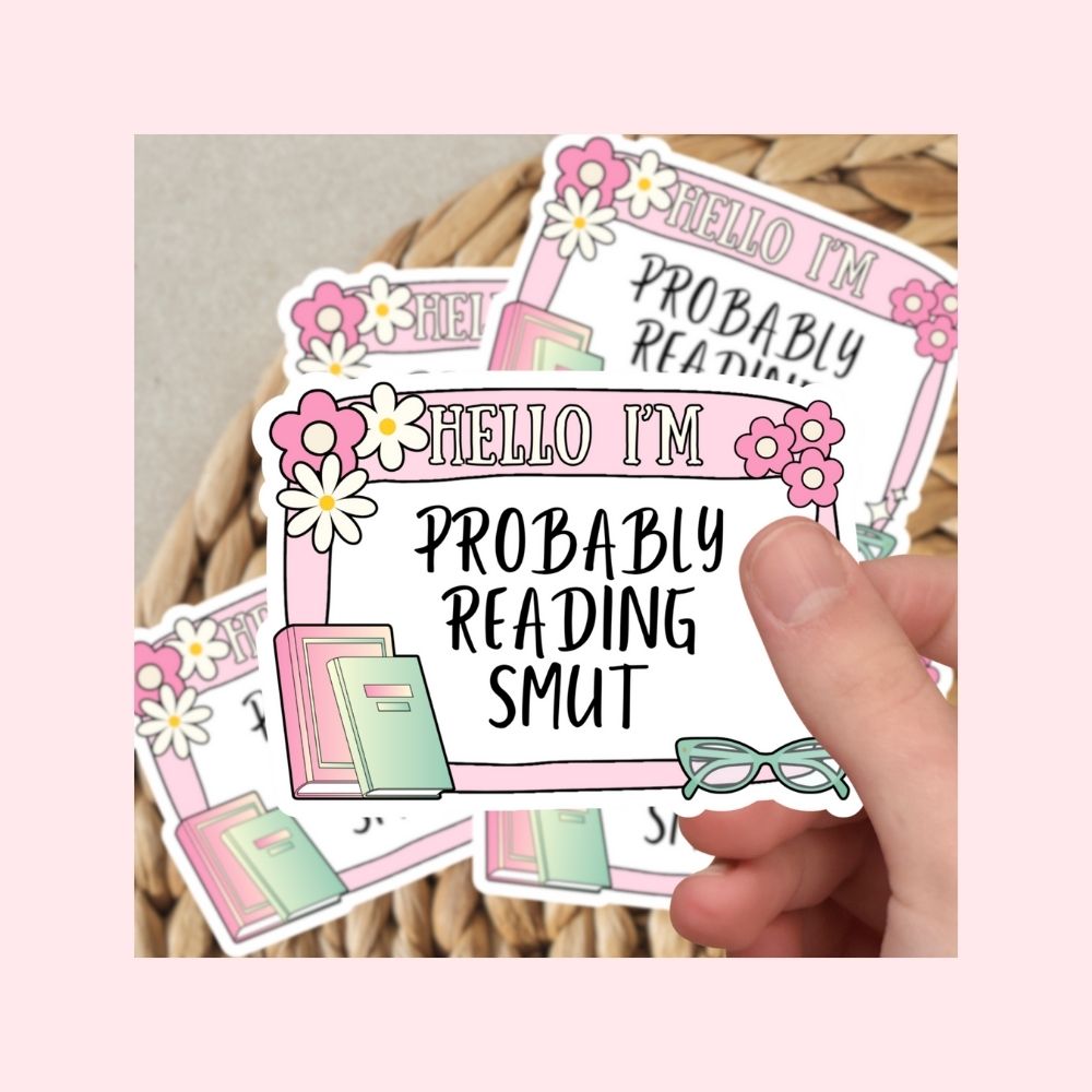 Probably Reading Smut - Name Badge - Waterproof Vinyl Sticker Die-Cut