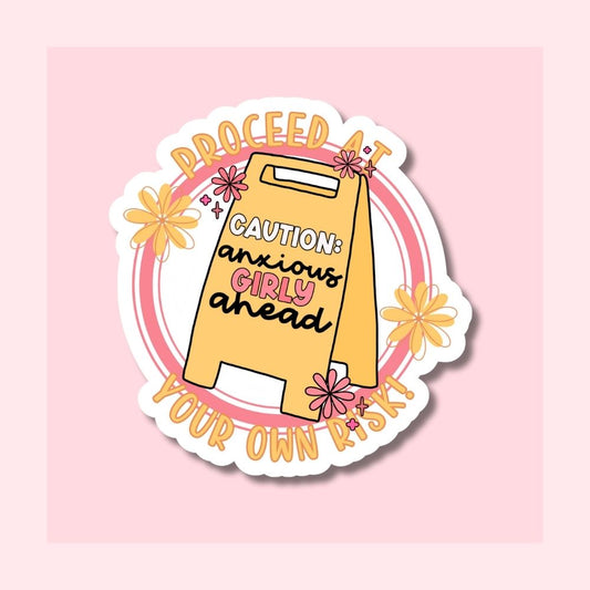 Caution Anxious Girly Ahead - Yellow - Waterproof Vinyl Sticker Die-Cut