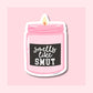 Smells Like Smut Candle - Waterproof Vinyl Sticker Die-Cut