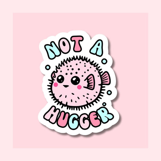 Not a Hugger Blow Fish Sticker - Waterproof Vinyl Sticker Die-Cut