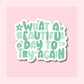 What a Beautiful Day to Try Again - Green - Waterproof Vinyl Sticker Die-Cut