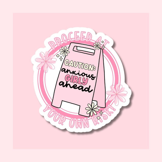 Caution Anxious Girly Ahead Sticker - Pink - Waterproof Vinyl Sticker Die-Cut