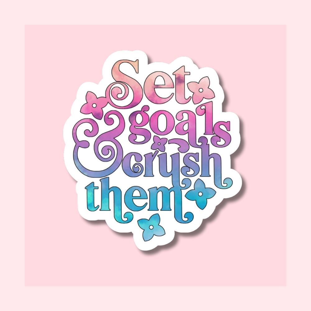 Inspiration Sticker - Set Goals & Crush Them - Waterproof Vinyl Sticker Die-Cut