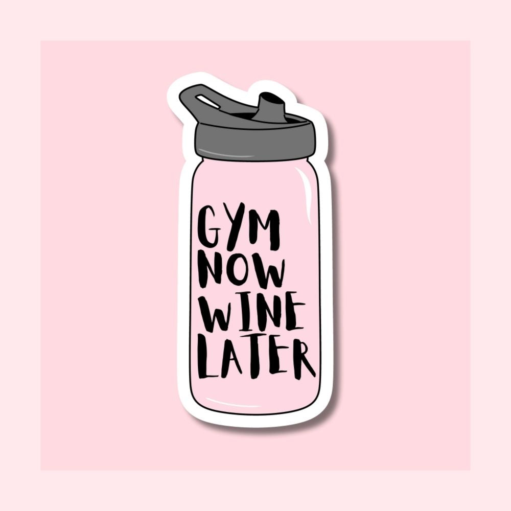 Gym Now Wine Later - Pink Water Bottle - Waterproof Vinyl Sticker Die-Cut