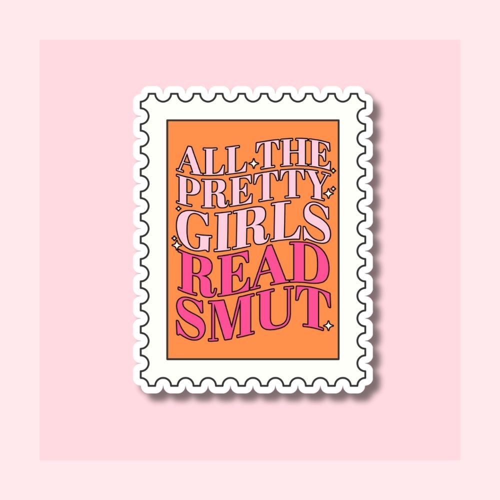 Pretty Girls Read Smut - Waterproof Vinyl Sticker Die-Cut