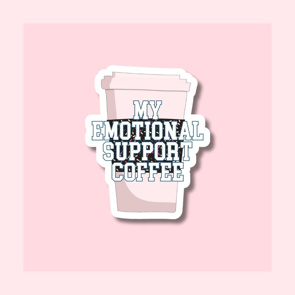 My Emotional Support Coffee - Waterproof Vinyl Sticker Die-Cut