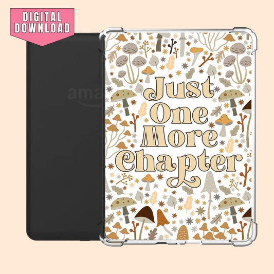 Printable Kindle Case Insert - Just One More Chapter - Mushroom Cottagecore