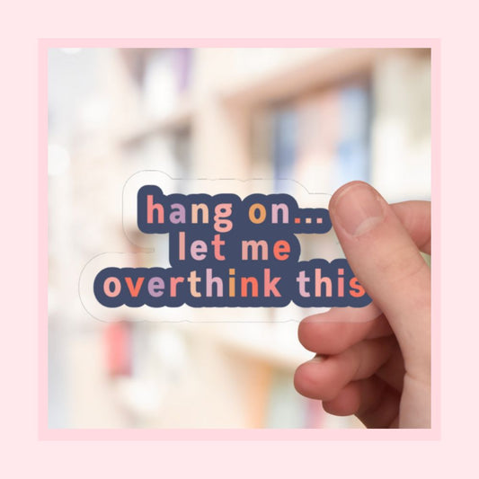 hang on let me overthink this multicolour text with dark blue background on transparent vinyl by elle and dina design