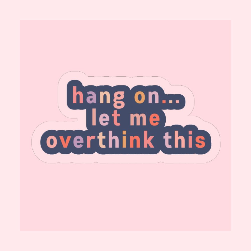 hang on let me overthink this multicolour text with dark blue background on transparent vinyl by elle and dina design