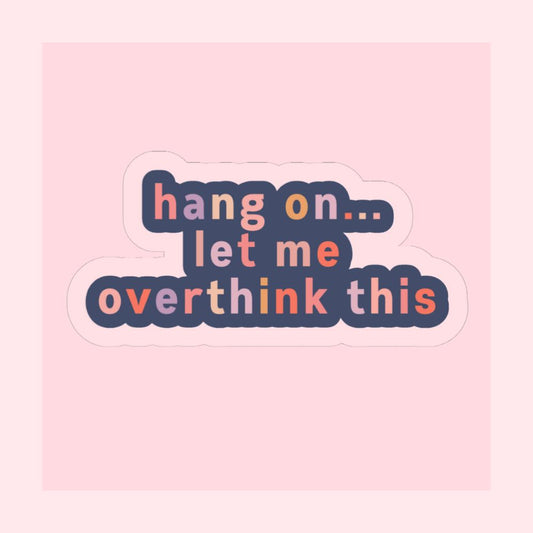 hang on let me overthink this multicolour text with dark blue background on transparent vinyl by elle and dina design