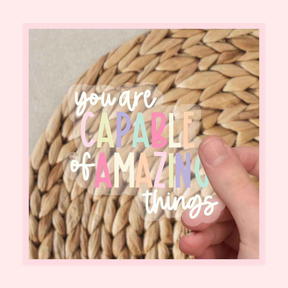 you are capable of amazing things sticker pastel colours on transparent vinyl by Elle and Dina Design